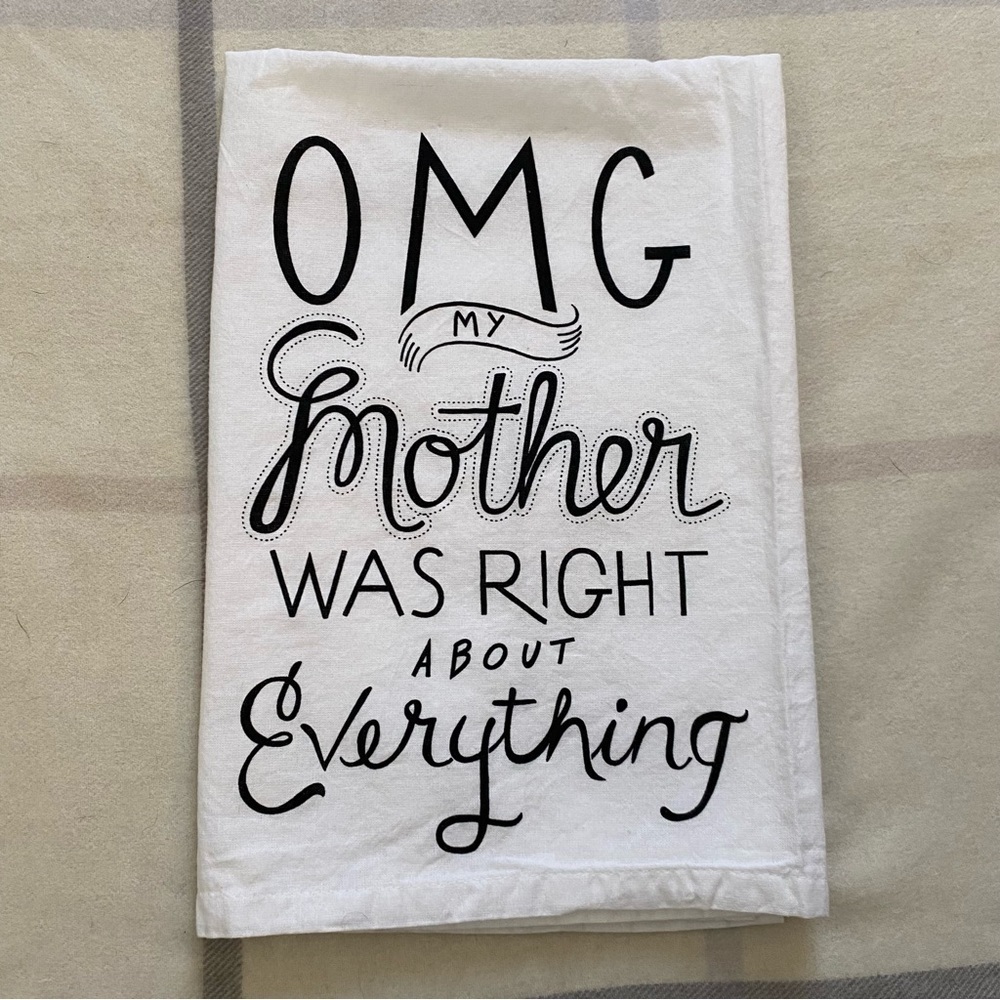 OMG My Mother Was Right Towel Primitives by Kathy